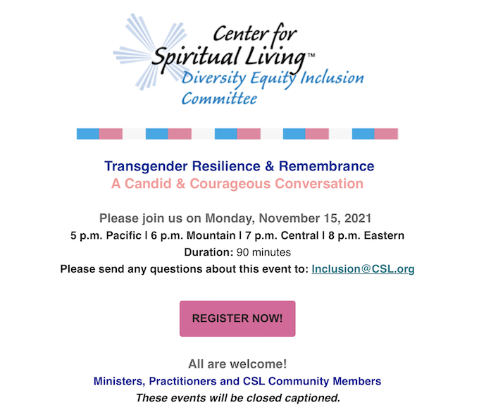 Transgender Resilience & Remembrance
A Candid & Courageous Conversation
Join November 15 2021 for 90 minutes at 8 PM Eastern
