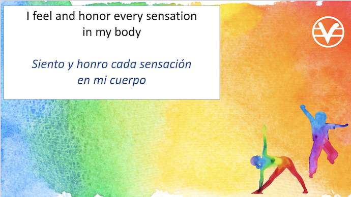 I feel and honor every sensation in my body

Siento y honro cada sensacion en mi cuerpo
