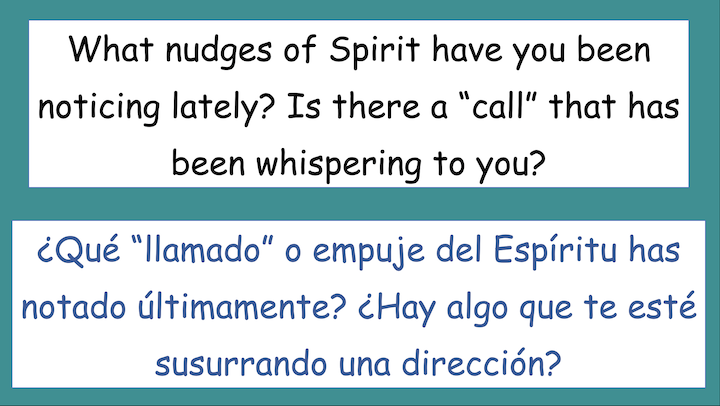 What nudges of Spirit have you been noticing lately? Is there a "call" that has been whispering to you?