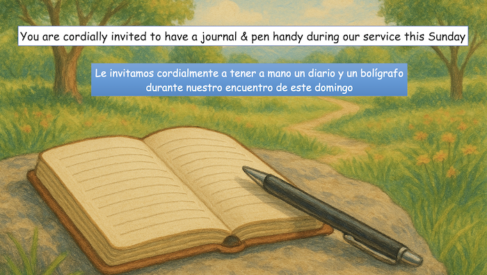 You are cordially invited to have a journal & pen handy during our service this Sunday